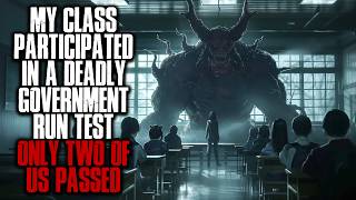 My Class Was Forced To Partipate In An Experiment, Only Two Of Us Passed... Creepypasta