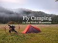 Fly Camping in the Rocky Mountains