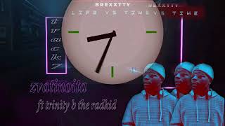 Bretty Ft Trinity B The Radkid - Zvatinoita Ep Life Vs Time
