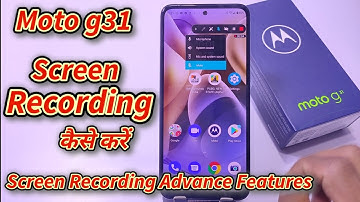 Moto G31 : Screen Recording Settings & Features, How to screen recording in moto g31