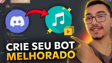 MELHORANDO OS BOTS DE MÚSICA NO DISCORD (CRIE SEU PRÓPRIO)