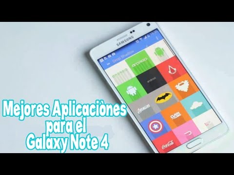 Las Mejores Aplicaciones Para Samsung Galaxy Note 4