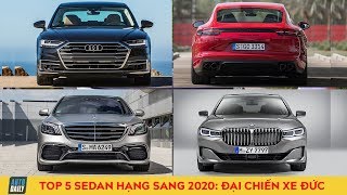 Top 5 sedan hạng sang 2020: Đại chiến Mercedes S Class, Audi A8 và 2020 BMW 7 Series