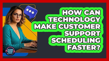 How Can Technology Make Customer Support Scheduling Faster? - Customer Support Coach
