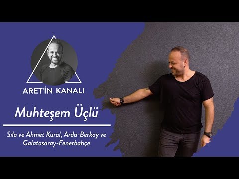 Sıla ve Ahmet Kural, Arda - Berkay, Fenerbahçe - Galatasaray Muhteşem Üçlü
