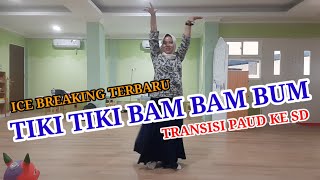 ICE BREAKING TERBARU || TIKI TIKI BAM BAM BUM || TRANSISI PAUD KE SD || Untuk Anak Paud & SD