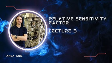 Relative Sensitivity Factor - Lecture 3