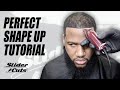 PERFECT SHARP SHAPE UP TUTORIAL | SLIDERCUTS