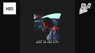 Chris Buxton - Girl In The City (Prod. MjNichols)