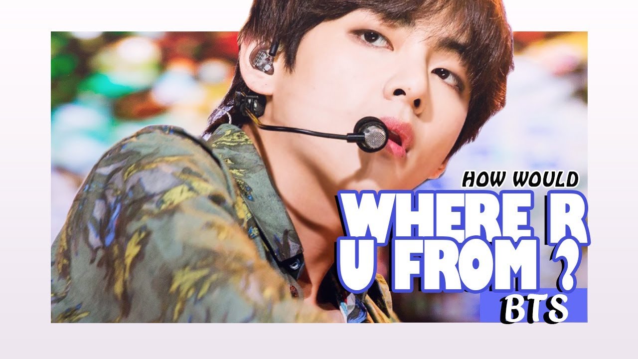 Where R U From Bts