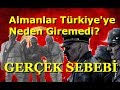 Almanlar Türkiye İçine Neden Giremedi