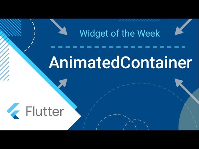 AnimatedContainer (Flutter Widget of the Week)