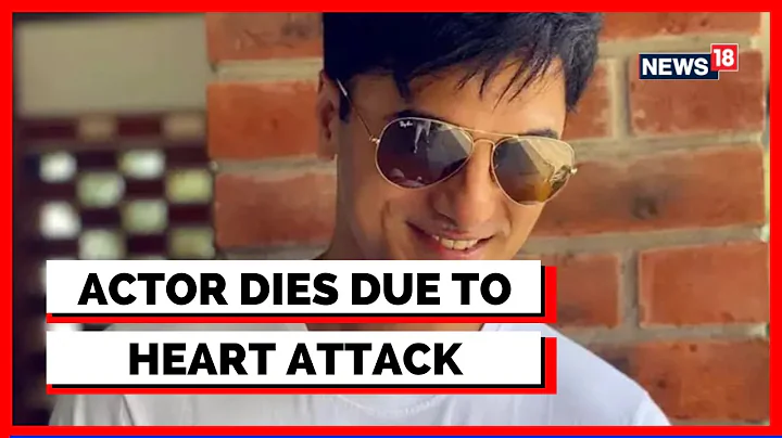 TV Actor Siddhanth Vir Surryavanshi Passes Away Due To Heart Attack | English News | News18 - DayDayNews