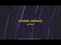 pr1svx ~ crystals [ slowed tiktok version ]