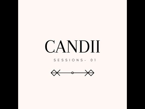 CANDII SESSIONS #01