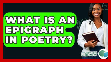 What Is An Epigraph In Poetry? - The Language Library