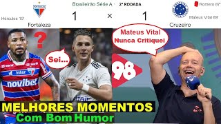 FORTALEZA 1 x 1 CRUZEIRO & Bom Humor 98 FM🤪😂😂 ⚽ Melhores Momentos BRASILEIRÃO 2024 2ª Rodada