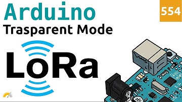 Trasparent Transmission in LoRa con Arduino - Video 554