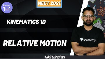 Kinematics 1D - Relative Motion | NEET 2021 | NEET Physics | Ankit Srivastava