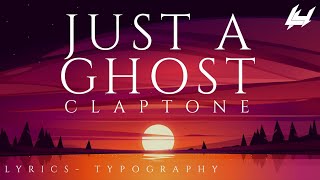 Claptone - Just A Ghost - Lyrics - Typography