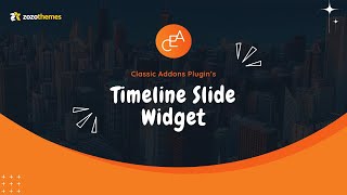 How to Use a "Timeline Slide" Widget of a Classic Elementor Addon Plugin?