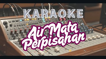 AIR MATA PERPISAHAN - Karaoke Dangdut Terpopuler(Mungkin lebih baik aku buta selamanya)