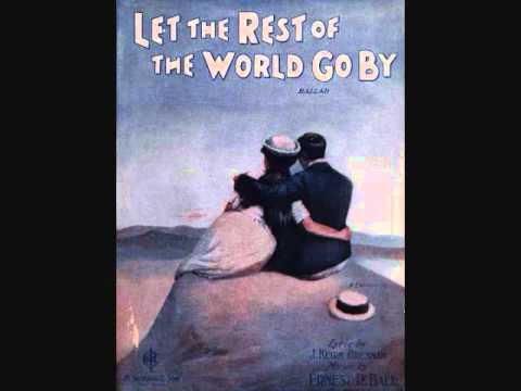 Let the Rest of the World Go By Video