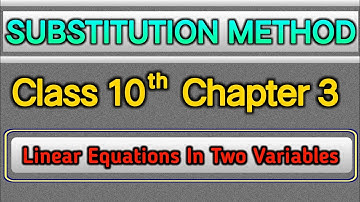 SUBSTITUTION METHOD CLASS 10 | EXERCISE 3.3 | LINEAR EQUATIONS