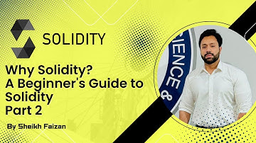 Why Solidity?A Beginner