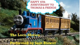The Loco-Motion TMV (HAPPY 40TH ANNIVERSARY TO THOMAS THE TANK ENGINE AND FRIENDS!!!)