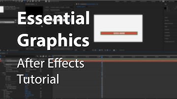 Creating Essential Graphics Templates in After Effects - Tutorial