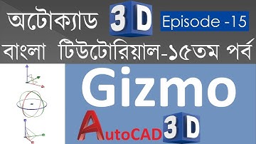 #15. AutoCAD 3D Bangla Tutorial-15 | Gizmo in AutoCAD (3D Move, 3D Rotate & 3D Scale)