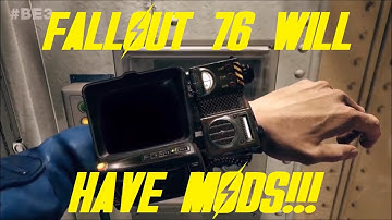 FALLOUT 76 WILL HAVE MOD SUPPORT!!!!