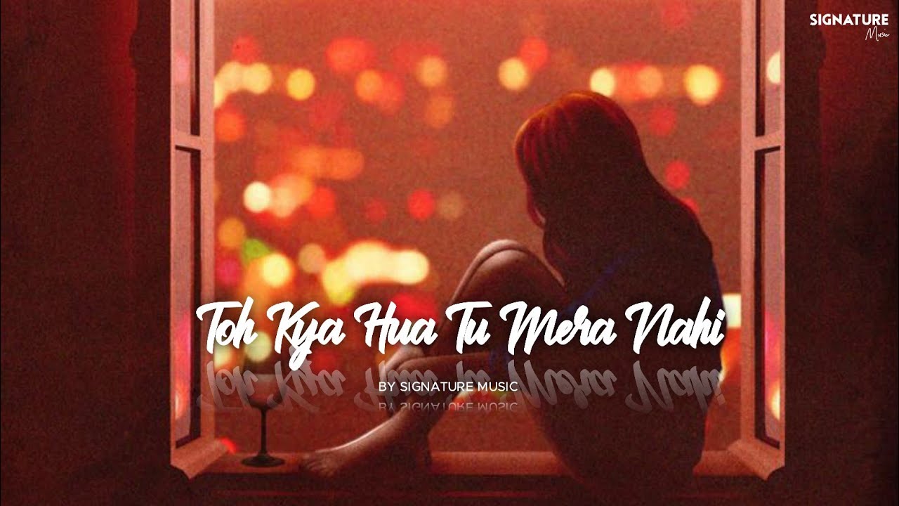 Aziyat 20   Toh Kya Hua Tu Mera Nahi  Bollywood Song  Vibes  Lyrics Song