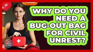 Why Do You Need A Bug-out Bag For Civil Unrest? - Your Emergency Planner