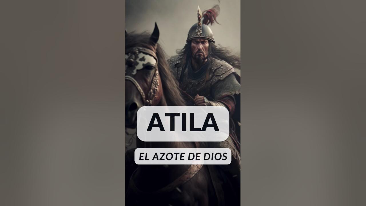 Atila, Rey de los Hunos, El Azote de Dios en La Antigua Roma. datos history curiosidades Atila, Rey de los Hunos, El Azote de Dios en La Antigua Roma. datos history curiosidades
