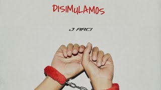 J Arci - Disimulamos Audio