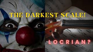 The Darkest Scale - Locrian