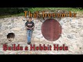 Thak builds a Hobbit Hole - The Real Intro