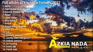 Full Album aZkia naDa Terbaru 2021