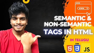 Semantic Tags and Non Semantic Tags in HTML | Main Tag, Div Tag, Span Tag | Varun Teja
