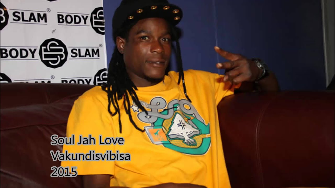 Soul Jah Love Vakundisvibisa 2015 March Youtube