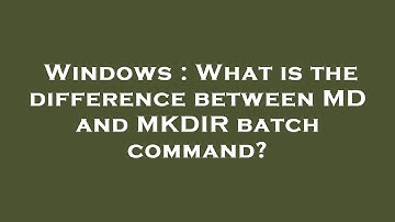 Windows : What is the difference between MD and MKDIR batch command?