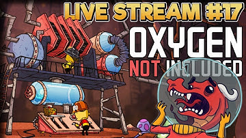 Atmospherics Improvement – Oxygen Not Included Gameplay – Live Stream Part 17