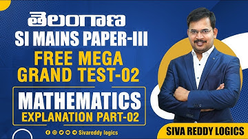 TS SI- Mains Paper-III MOCK Test - 02 Mathematics Part-02 Explanation || Siva reddy logics