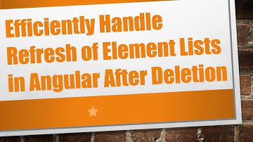 Efficiently Handle Refresh of Element Lists in Angular After Deletion