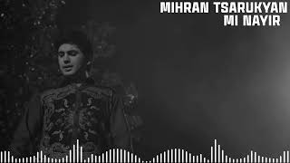 Mihran Tsarukyan - Mi Nayir (Official music Armenian Singers)