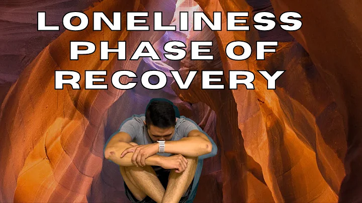 The Loneliness Phase of Recovery - DayDayNews