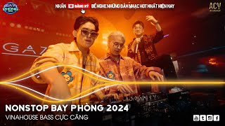 NONSTOP 2024 BAY PHÒNG BASS CỰC MẠNH ✈️  NHẠC SÀN VINAHOUSE DJ MIXTAPE 2024 ✈️ NHẠC REMIX CỰC MẠNH