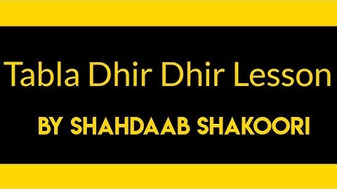 Tabla Dhir Dhir Lessons / Tabla Dhir Dhir Rela Lessons By Shaadaab Shakoori
